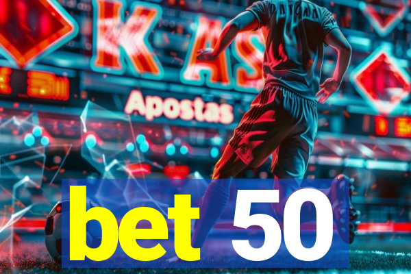 bet 50